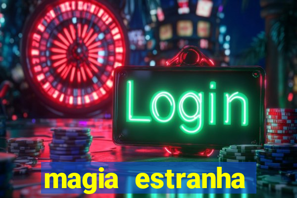 magia estranha filme completo dublado